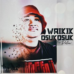 Waikik Osukosuk (COVER) By Polow