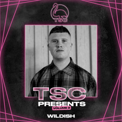 TSC Presents Vol 2 - Wildish DJ