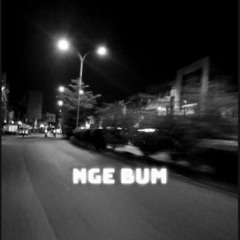 Nge Bum - Baka X Gyelay