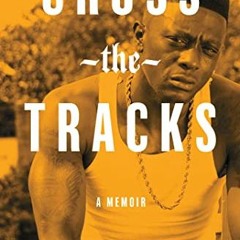 Read online Cross the Tracks: A Memoir by  Boosie Badazz