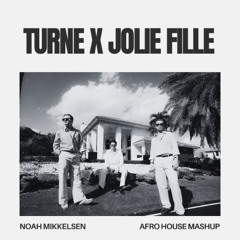 Turne x Jolie Fille (Noah Mikkelsen Mashup)