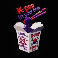 K-POP IN YOUR AREA 🥢🇰🇷 | VITROLA BAR | 31/05 (set-mixado.mp3)