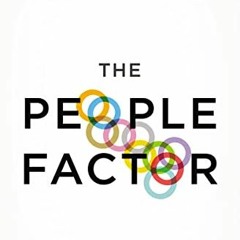 𝔻𝕆𝕎ℕ𝕃𝕆𝔸𝔻 PDF 📰 The People Factor: How Building Great Relationships and End