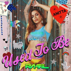 Anitta - Used To Be - RÁSIL Remix (previa)