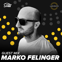 Marko Felinger guest mix - LUCHiSVETA by Sistersweet
