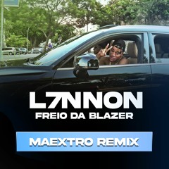 L7NNON - Freio da Blazer 🚨 [ m a e x t r o remix]