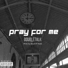 Doubletalk - Pray for me [AKM STUDIO].mp3