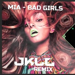 Mia - Bad Girls - JKLL Remix (FREE DL)