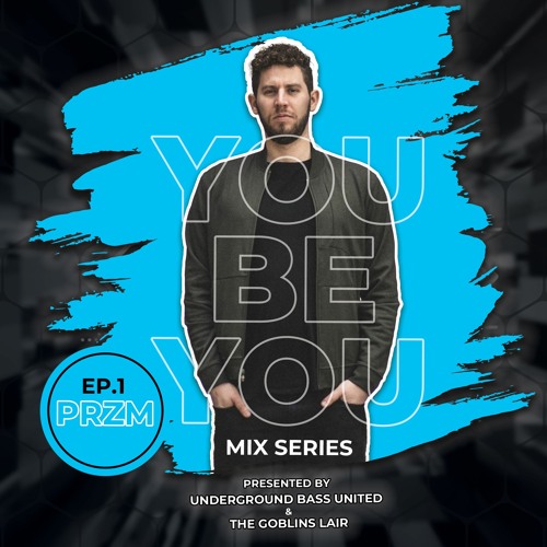 You Be You [Ep.1 - PRZM]