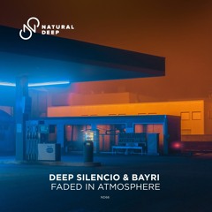 Deep Silencio & Bayri - Faded in atmosphere (extended version)