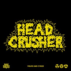 Figure And Cynzo - Head Crusher
