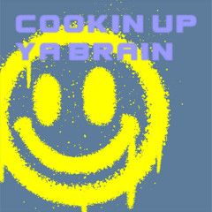 Cookin Up Ya Brain (Extended Set)