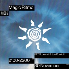 Magic Ritmo w/ REES, Lewwil & Jon Cornbill - Noods Radio
