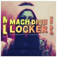 Mach Dich Locker - kidabeatz techno remix
