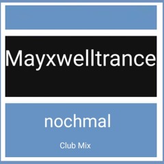 nochmal (Mayxwelltrance Club Bass Remix)