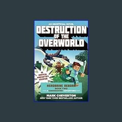 Read$$ ✨ Destruction of the Overworld: Herobrine Reborn Book Two: A Gameknight999 Adventure: An Un