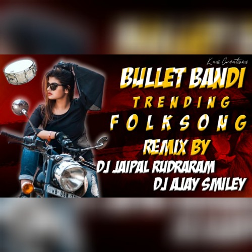 Bullet Bandi Song Remix By Dj Jaipal Rudraram Nd Dj Ajay Thimmapur