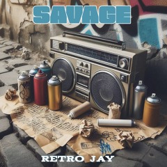 Retro Jay - Savage (Rap Song)