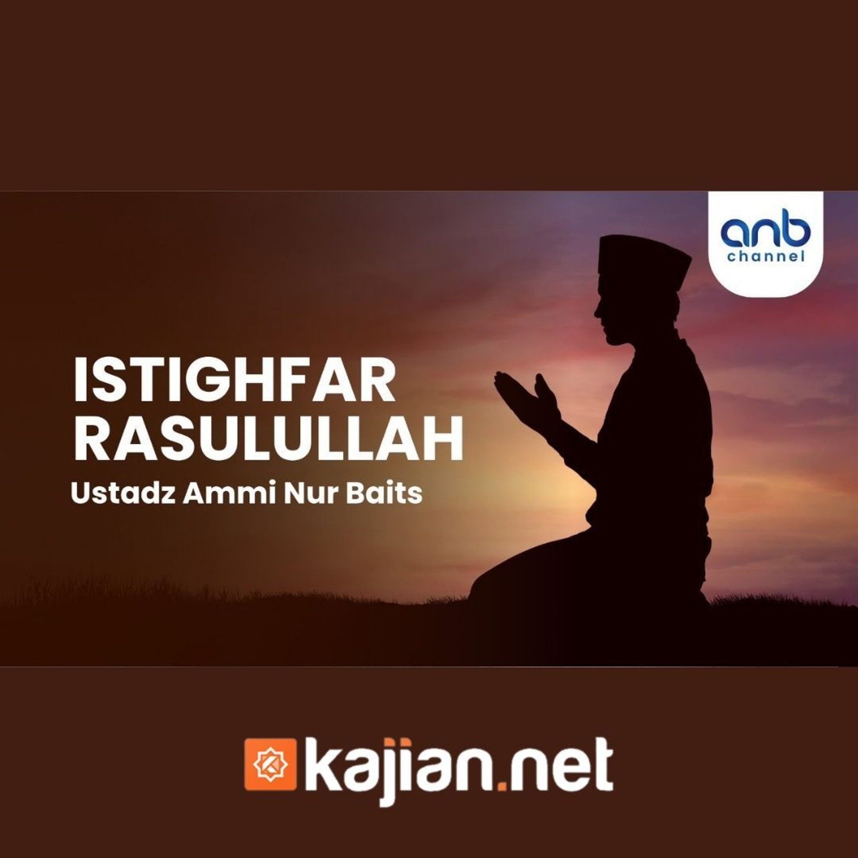 Istighfar Rasulullah - Ustadz Ammi Nur Baits, S.T., B.A. episode artwork