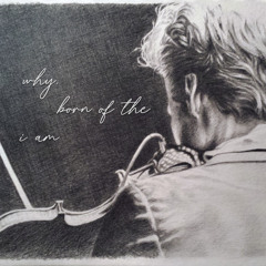 Why, Born of the I Am