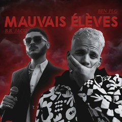 B.B. Jacques - Mauvais Elèves Ft. Ben PLG
