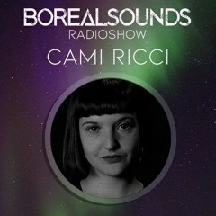 BOREALSOUNDS RADIOSHOW E5 GUEST MIX by CAMI RICCI