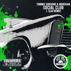Tommie Sunshine, MureKian - Social Club (J. Slai Remix)
