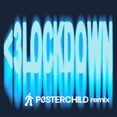 PØSTERCHILD - <3 Lockdown Remix