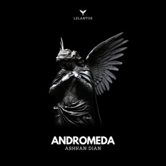 Ashkan Dian - Andromeda (Original mix) (Lelantus Records)