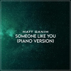 Someone Like You (Piano Version) - Matt Ganim