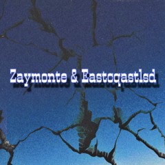 zaymonte & Eastcqastlsd