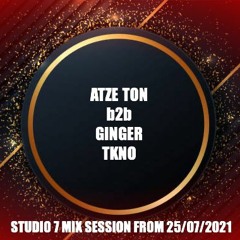 ATZE TON b2b GINGER TKNO @ STUDIO 7 MIX SESSION (25/07/2021)