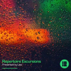 Law - Repertoire Excursion 47 [05-07-21]