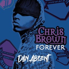 Chris Brown - Forever (Dan Absent Remix)