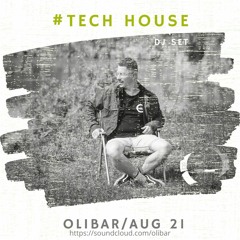 #TECH HOUSE/OLIBAR/AUG 21