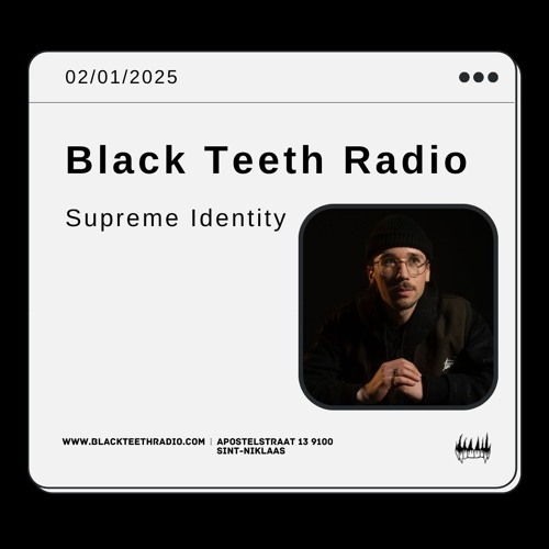 Black Teeth Radio: Overlap with Supreme Identity 02-01-25
