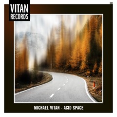 Michael Vitan - Acid Space feat Milan (Vitan 003)