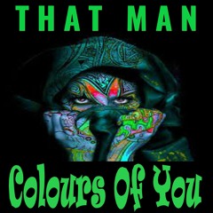 That Man - Colours Of You