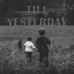 Till Yesterday (ft. kibA)