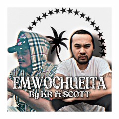 Emwochueita (Ft. Scott >< Re Kutta Poch><)
