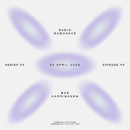Radio Mumdance - S04 - E05 - B2B Harrimannn - 02 April 2025