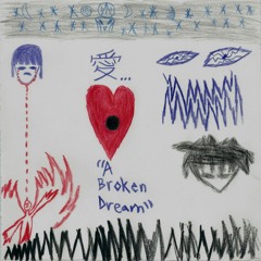 Love, A Broken Dream