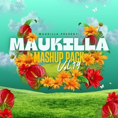 MAUKILLA MASHUP PACK VOL.19 *FREE DOWNLOAD*