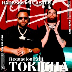 TOKICHA [REGGAETON EDIT] HADES66 FT J CASTLE