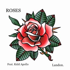 Roses. (feat. Kidd Apollo)