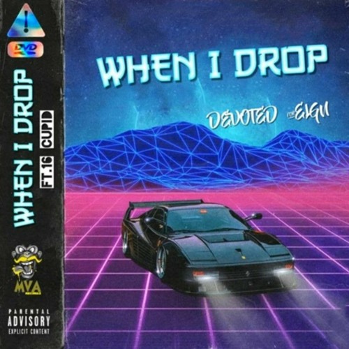 When I Drop (feat. Devoted Foreign)