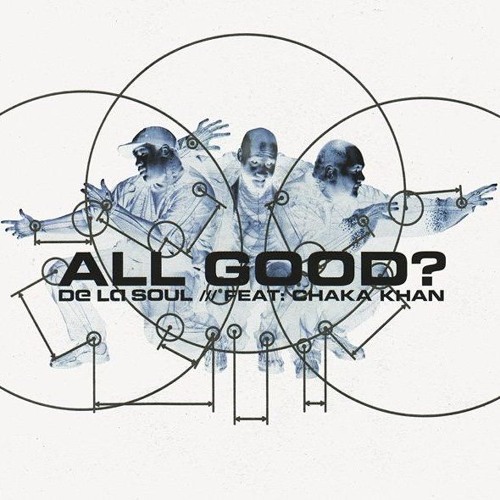 De La Soul - All Good? ft. Chaka Khan (Ocin J Remix)