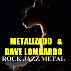 THE PUMA RETURNS  (METALIZADO & Dave Lombardo ) ROCK JAZZ METAL
