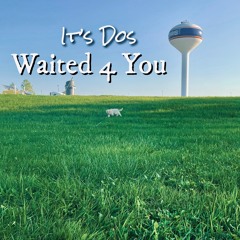 Waited 4 You prod. Koe