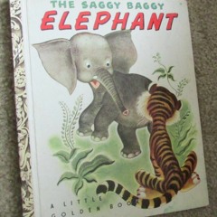Free read The Saggy Baggy Elephant (Little Golden Book, No. 36)